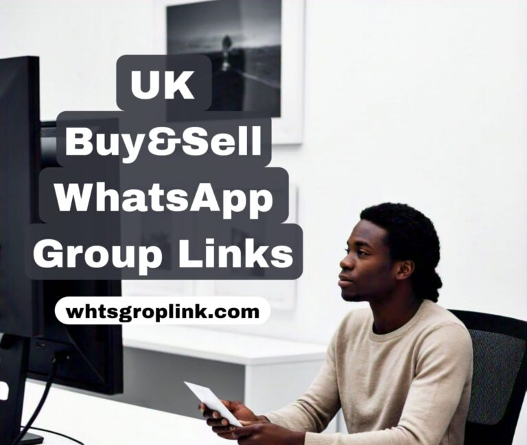 UK Buy&Sell WhatsApp Group Links